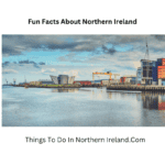 Fun Facts About Northern Ireland
